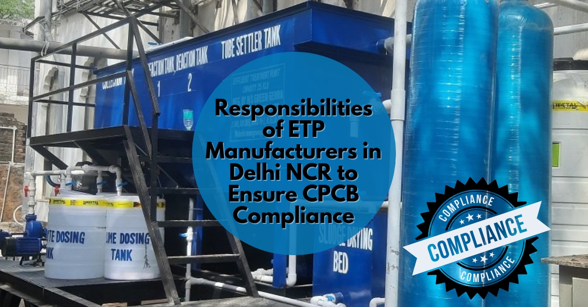 Responsibilities of ETP Manufacturers in Delhi NCR to Ensure CPCB Compliance